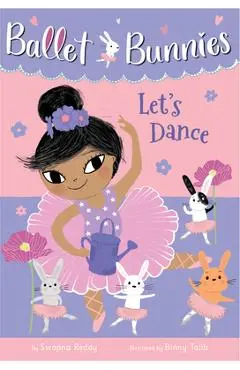 Ballet Bunnies #2: Let's Dance - Swapna Reddy