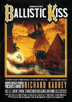 Ballistic Kiss: A Sandman Slim Novel, Paperback/Richard Kadrey