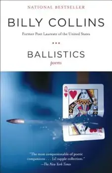 Ballistics, Paperback/Billy Collins