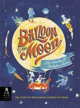 Balloon to the Moon, Hardback/Gill Arbuthnott
