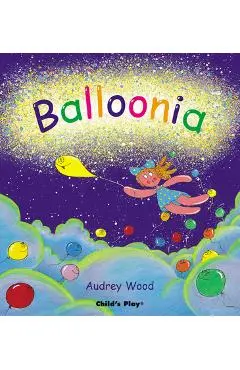 Balloonia - Audrey Wood