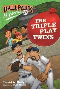 Ballpark Mysteries #17: The Triple Play Twins, Paperback/David A. Kelly