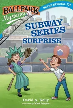 Ballpark Mysteries Super Special '3: Subway Series Surprise, Paperback/David A. Kelly