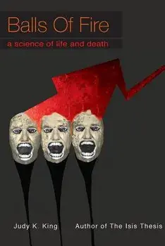 Balls of Fire: A Science of Life and Death, Paperback/Judy Kay King