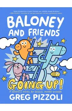 Baloney and Friends: Going Up! - Greg Pizzoli