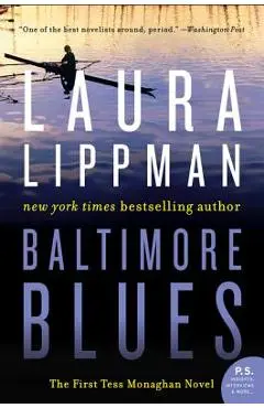 Baltimore Blues: The First Tess Monaghan Novel - Laura Lippman