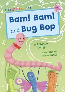 Bam! Bam! and Bug Bop. (Pink Early Reader), Paperback/Rebecca Colby