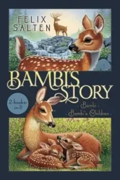 Bambi's Story. Bambi; Bambi's Children, Paperback/Felix Salten