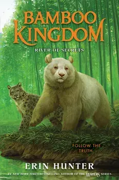 Bamboo Kingdom #2: River of Secrets, Hardback/Erin Hunter