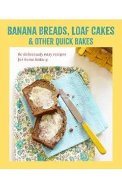 Banana breads, loaf cakes & other quick bakes - Ryland Peters & Small