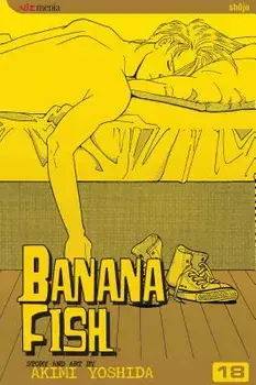 Banana Fish, Vol. 18, Paperback/Akimi Yoshida