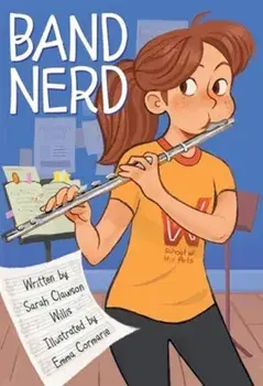 Band Nerd. A Graphic Novel, Paperback/Sarah Clawson Willis
