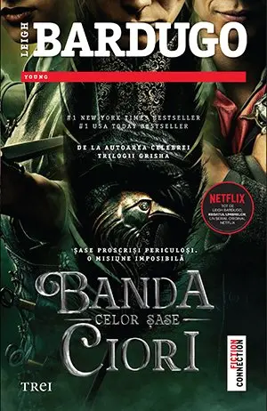 Banda celor șase ciori (seria Banda celor șase ciori, vol. 1) - Leigh Bardugo