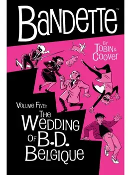 Bandette Volume 5: The Wedding of B.D. Belgique, Hardback/Colleen Coover