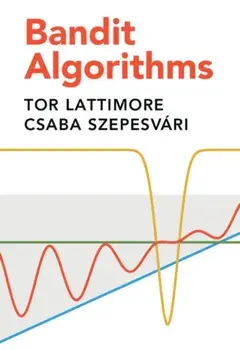 Bandit Algorithms, Hardback/Csaba Szepesvari