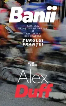 Banii. Familia, relatiile de putere si afacerile din spatele Turului Frantei/Alex Duff