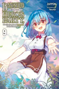 Banished from the Hero's Party, I Decided to Live a Quiet Life in the Countryside, Vol. 9 LN, Paperback/Zappon