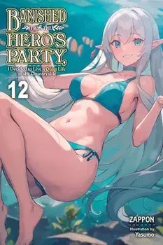 Banished from the Hero's Party, I Decided to Live a Quiet Life in the Countryside, Vol. 12 (light novel), Paperback/Zappon Zappon