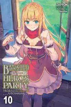 Banished from the Hero's Party, I Decided to Live a Quiet Life in the Countryside, Vol. 10 (light no, Paperback/Zappon