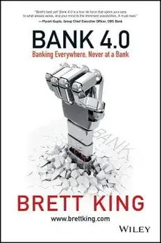 Bank 4.0: Banking Everywhere, Never at a Bank, Hardcover/Brett King