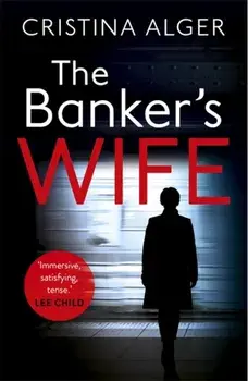 Banker's Wife. The addictive thriller that will keep you guessing, Paperback/Cristina Alger
