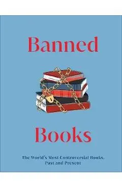 Banned Books: The World's Most Controversial Books, Past and Present - Dk