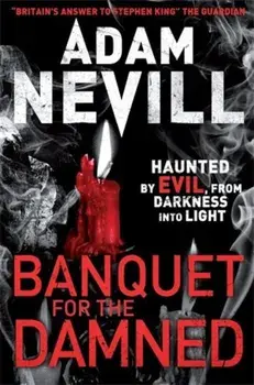 Banquet for the Damned, Paperback/Adam Nevill