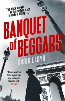 Banquet of Beggars. From the Winner of the HWA Gold Crown for Best Historical Fiction, Paperback/Chris Lloyd