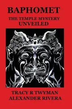 Baphomet: The Temple Mystery Unveiled, Hardcover/Tracy R. Twyman