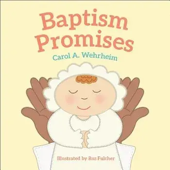 Baptism Promises/Carol A. Wehrheim