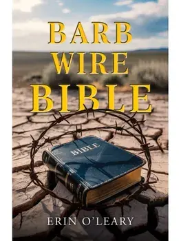 Barb Wire Bible, Hardback/Erin O'Leary