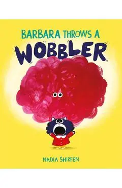 Barbara Throws a Wobbler - Nadia Shireen