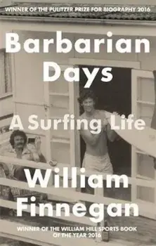 Barbarian Days, Paperback/William Finnegan