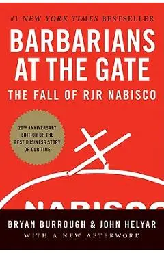 Barbarians at the Gate: The Fall of RJR Nabisco - Bryan Burrough