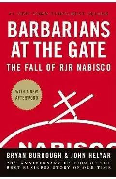 Barbarians at the Gate: The Fall of RJR Nabisco - Bryan Burrough