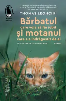 Barbatul care voia sa fie iubit si motanul care s-a indragostit de el/Thomas Leoncini