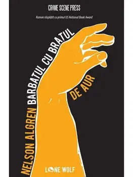 Barbatul cu bratul de aur/Nelson Algren