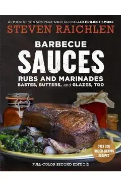 Barbecue Sauces, Rubs, and Marinades, 2nd ed.