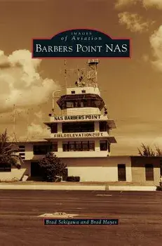 Barbers Point NAS, Hardcover/Brad Sekigawa