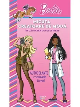 Barbie. Micuta creatoare de moda. In cautarea jobului ideal/***