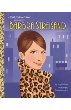 Barbra Streisand: A Little Golden Book Biography - Judy Katschke