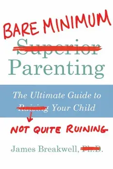Bare Minimum Parenting, Paperback/James Breakwell