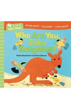 Barefoot Baby-Proof: Who Are You, Baby Kangaroo? - Stella Blackstone