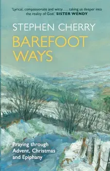 Barefoot Ways, Paperback/The Revd Canon Stephen Cherry
