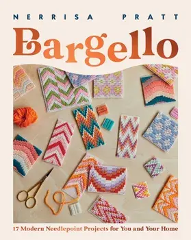 Bargello. 17 Modern Needlepoint Projects for You and Your Home, Paperback/Nerrisa Pratt