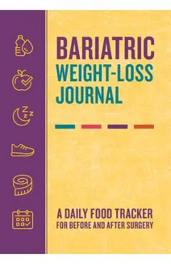 Bariatric Weight-Loss Journal: A Daily Food Tracker for Before and After Surgery - Rockridge Press
