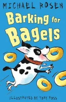 Barking for Bagels, Paperback/Michael Rosen