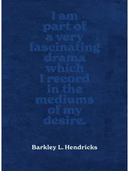 Barkley L. Hendricks. Piles of Inspiration Everywhere, Hardback/David Katzenstein