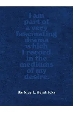 Barkley L. Hendricks: Piles of Inspiration Everywhere - Susan Hendricks