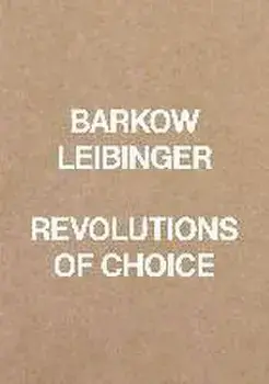 Barkow Leibinger. Revolutions of Choice, Paperback/***